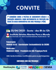 Read more about the article 1º SEMINÁRIO SOBRE POLÍTICA DE SANEANEAMENTO E A EDUCAÇÃO AMBIENTAL COMO INSTRUMENTOS DE PROTEÇÃO DAS ÁGUAS DA BACIA HIDROGRÁFICA DOS RIOS PREGUIÇA E PERIÁ.