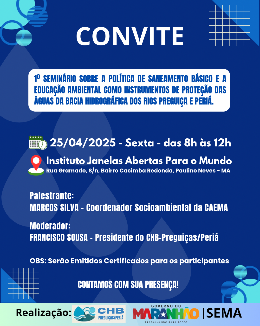 You are currently viewing 1º SEMINÁRIO SOBRE POLÍTICA DE SANEANEAMENTO E A EDUCAÇÃO AMBIENTAL COMO INSTRUMENTOS DE PROTEÇÃO DAS ÁGUAS DA BACIA HIDROGRÁFICA DOS RIOS PREGUIÇA E PERIÁ.